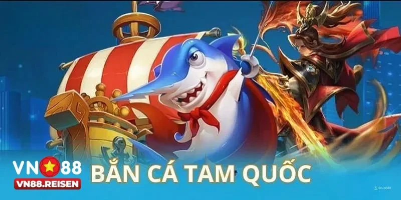 Bắn Cá Tam Quốc Với Hệ Thống Boss Khủng Và Phần Thưởng Lớn 8 ban ca tam quoc